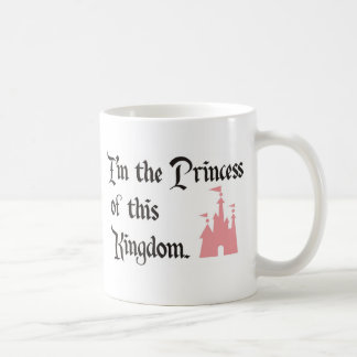 I'm the Princess of this Kingdom Coffee Mug