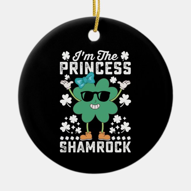 I'm The Princess Shamrock St Patrick's Day Irish Ceramic Tree Decoration (Front)