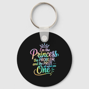 I'm The Princess The Problem And The Prize All Rol Key Ring