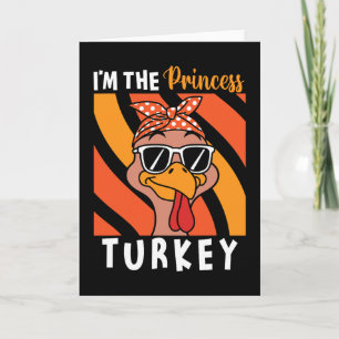 I'm The Princess Turkey Thanksgiving Turkey Kids G Card