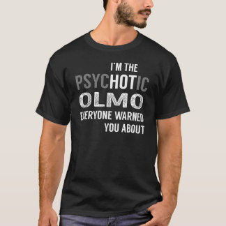 I'm the PsycHOTic OLMO Everyone Warned You About T-Shirt