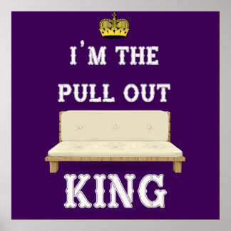 Im The Pull Out King Poster