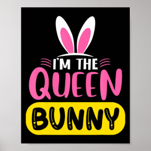 Im The Queen Bunny Rabbit Ears Egg Funny Easter D Poster