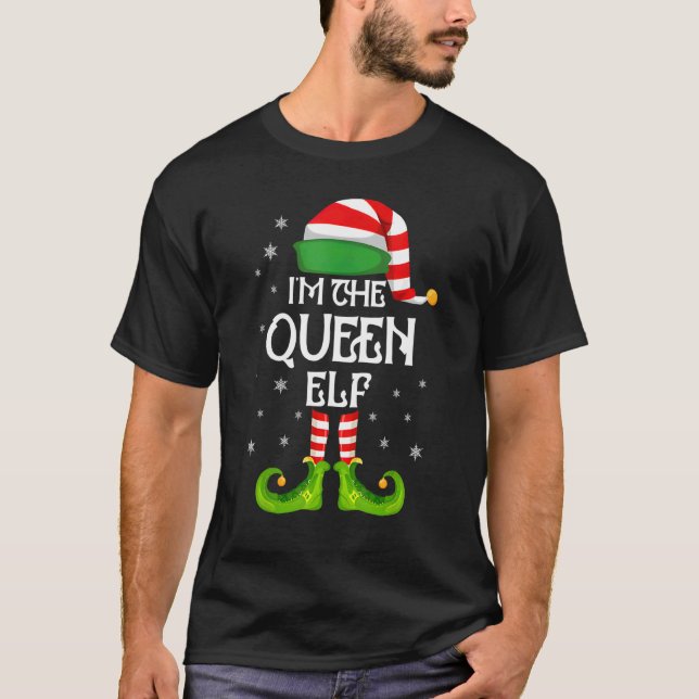 I'm the Queen Elf Christmas Matching Family Group  T-Shirt (Front)