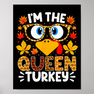 I'm The Queen Turkey Funny Thanksgiving Family Mat Poster