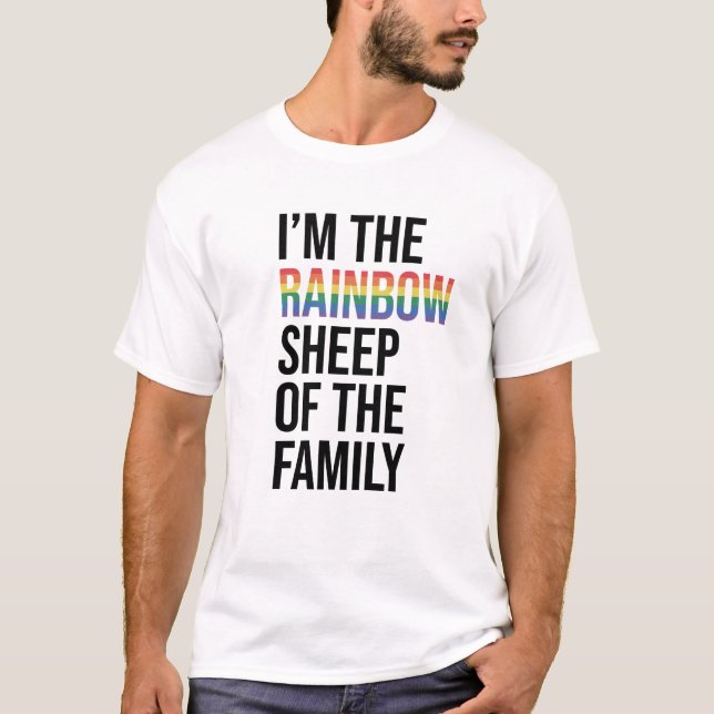I'm the Rainbow Sheep of the Family, White T-Shirt (Front)