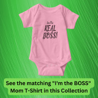 I'm The REAL BOSS! Matching Mom Baby, T-Shirt