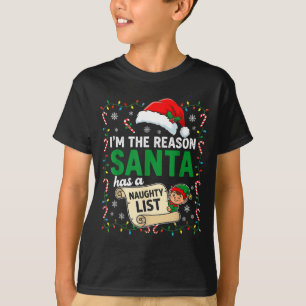 I'm The Reason Santa Has A Naughty List Funny Chri T-Shirt