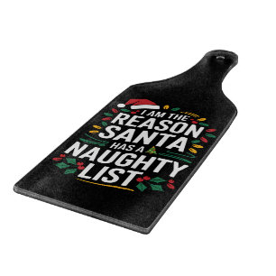I'm The Reason Santa Has A Naughty List Funny Xmas Cutting Board