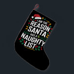 I'm The Reason Santa Has A Naughty List Funny Xmas Small Christmas Stocking<br><div class="desc">I'm The Reason Santa Has A Naughty List Funny Xmas</div>