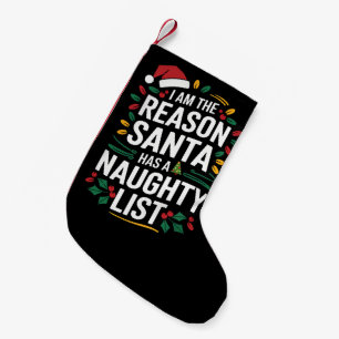 I'm The Reason Santa Has A Naughty List Funny Xmas Small Christmas Stocking