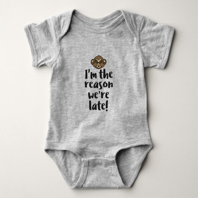 I'm The Reason We're Late Baby Bodysuit (Front)