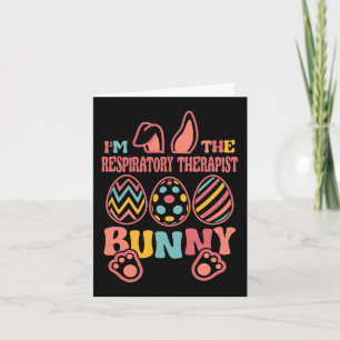 Im The Respiratory Therapist Bunny Easter Card