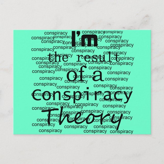 I'm the result of a Conspiracy Theory Postcard (Front)