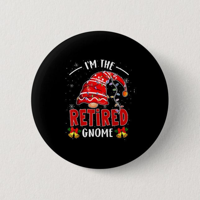 I'm The Retired Gnome Christmas Retirement Gnome L 6 Cm Round Badge (Front)
