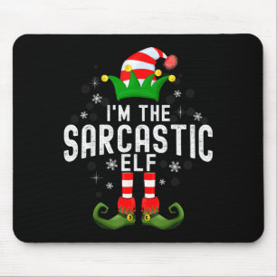 I'm The Sarcastic Elf Christmas Family Pjs Costume Mouse Pad