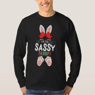 I'm The Sassy Bunny Matching Family Group Easter P T-Shirt