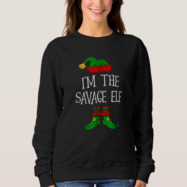 IM THE SAVAGE ELF Matching Family Group Christmas Sweatshirt (Front)