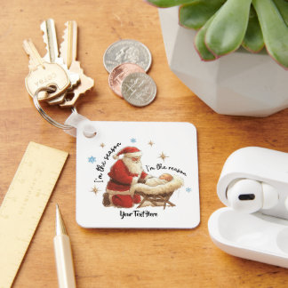 I'm The Season, I'm The Reason Christmas Keychain