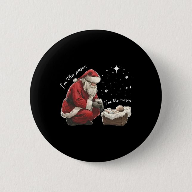 I'm The Season I'm The Reason Jesus Christian Chri 6 Cm Round Badge (Front)