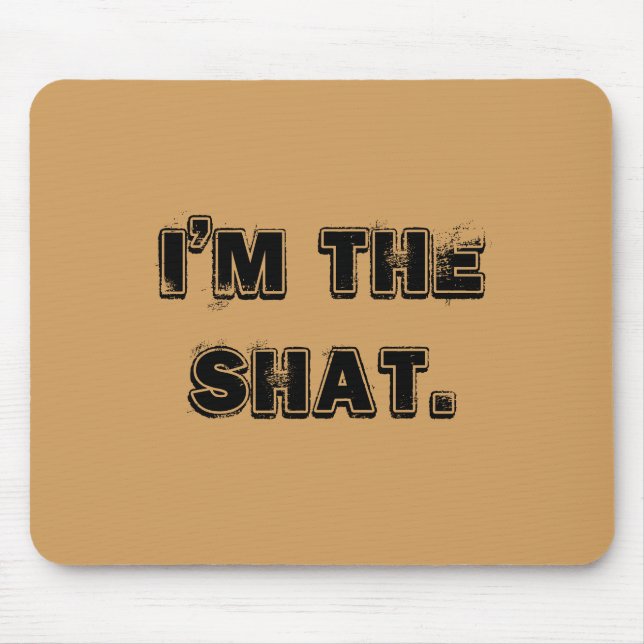 I'm the shat. Mousepad (Front)