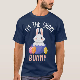 I'm The Short Bunny Easter Day Rabbit  T-Shirt