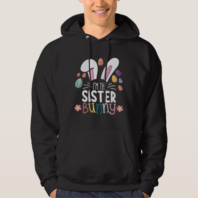 I'm The Sister Bunny Easter Family Matching Hoodie (Front)