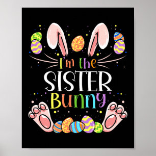 I'm The Sister Bunny Matching Family Easter Party Poster