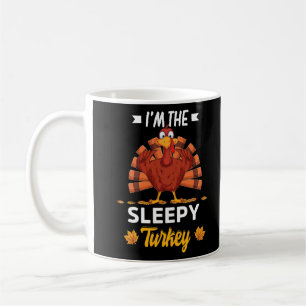 I'm The Sleepy Turkey Happy thanksgiving Thankful  Coffee Mug