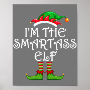 I'm The Smartass Elf Shirt Matching Family Group Poster