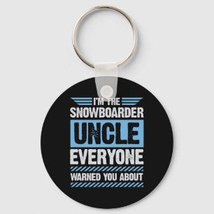 I'm The Snowboarder Uncle Everyone Warned You Abou Key Ring