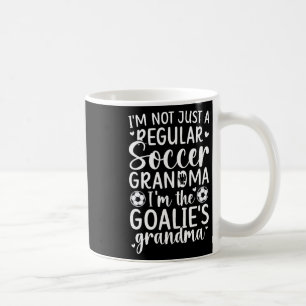 I'm The Soccer Goalie Grandma Of A Soccer Keeper G Coffee Mug