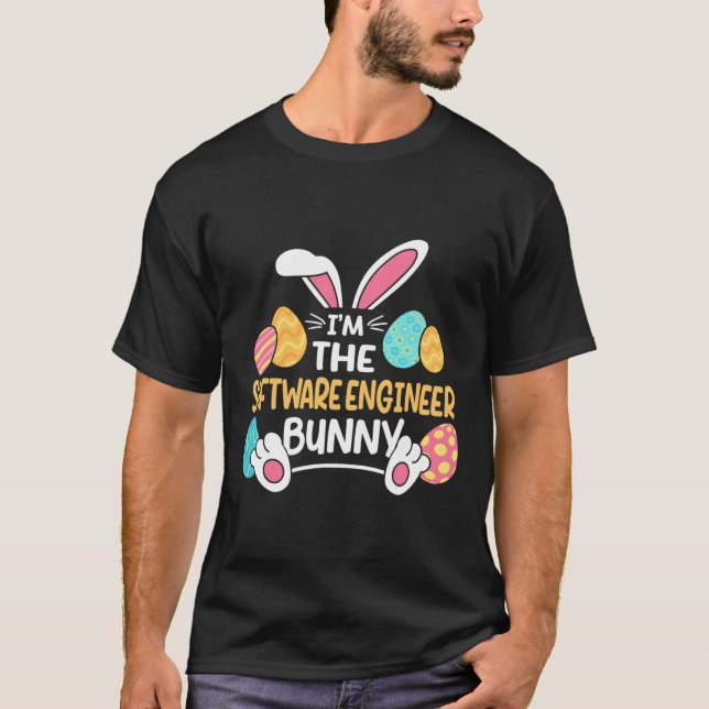 Im The Software Engineer Bunny Developer Easter  T-Shirt (Front)