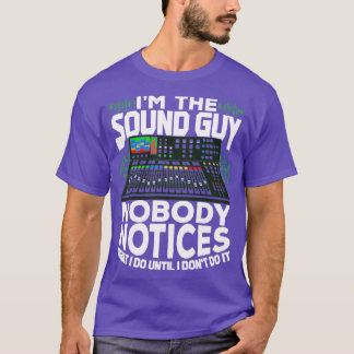 Im The Sound Guy Audio Technician Gift  T-Shirt