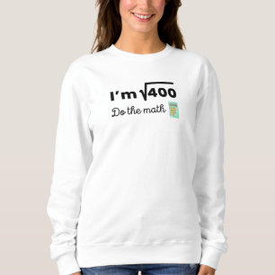 I'm the square root of 400 - 20th birthday sweatshirt