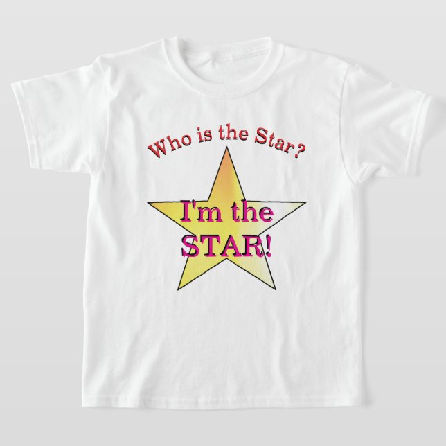 "I'm the Star!" T-shirt (Laydown)