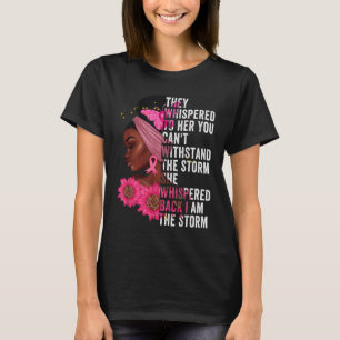 I'm The Storm Black Queen Women African Black Hist T-Shirt