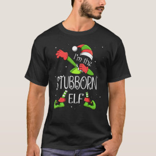 I'm The Stubborn Elf Dabbing Santa Claus Xmas For  T-Shirt