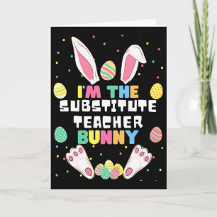I'm The Substitute Teacher Bunny Funny Rabbit East Card
