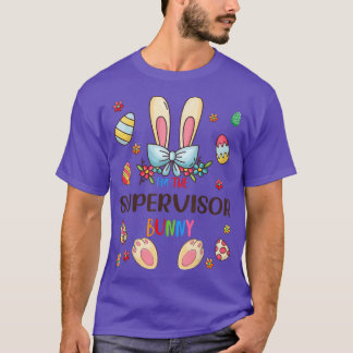 I'm The Supervisor Bunny Easter Day Matching Famil T-Shirt