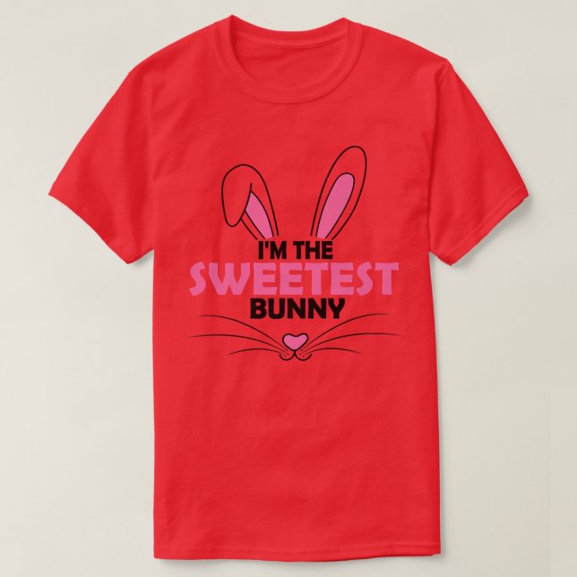 I'm The Sweetest Bunny Graphic Cute Easter Day Cos T-Shirt (Design Front)