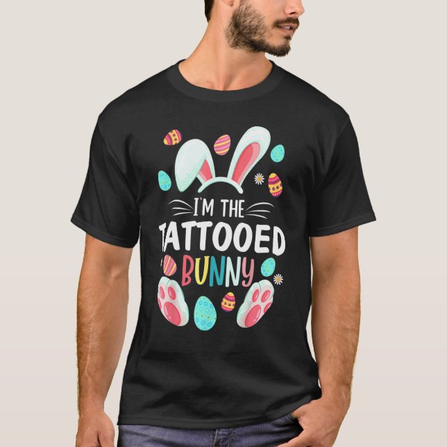I'm The Tattooed Bunny Matching Family Easter Part T-Shirt (Front)