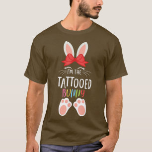 I'm The Tattooed Bunny Matching Family Group Easte T-Shirt