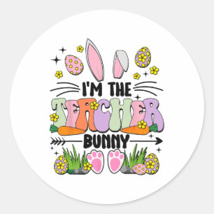 I'm The Teacher Bunny Easter Day One Hoppy Teacher Classic Round Sticker