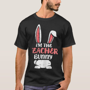 Im The Teacher Bunny Easter Egg Hunting Spring Wom T-Shirt