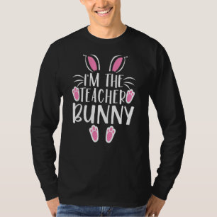 I'm The Teacher Bunny School Matching Family Easte T-Shirt