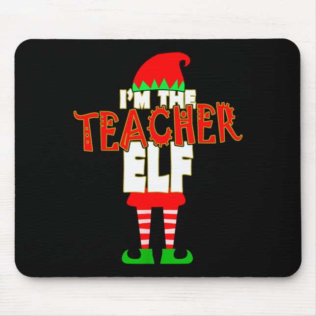 I'm The Teacher Elf Christmas Matching Elves Famil Mouse Pad (Front)
