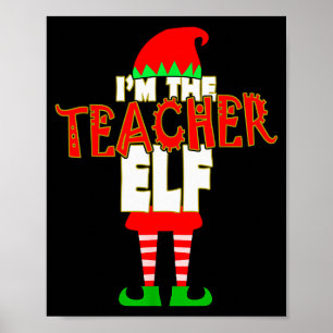 I'm The Teacher Elf Christmas Matching Elves Famil Poster