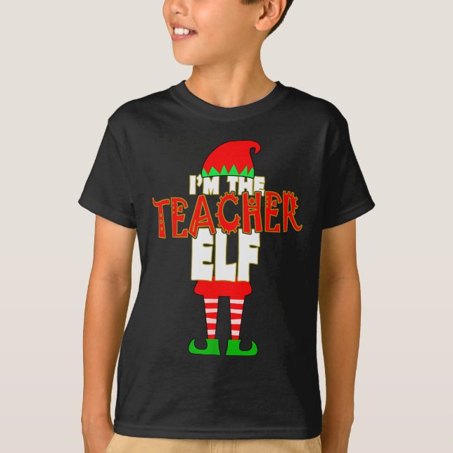 I'm The Teacher Elf Christmas Matching Elves Famil T-Shirt (Front)