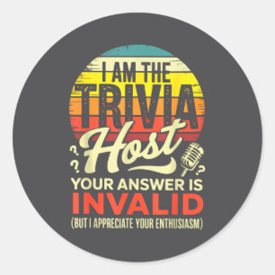 I'm The Trivia Host - Funny Host Trivia Night Game Classic Round Sticker